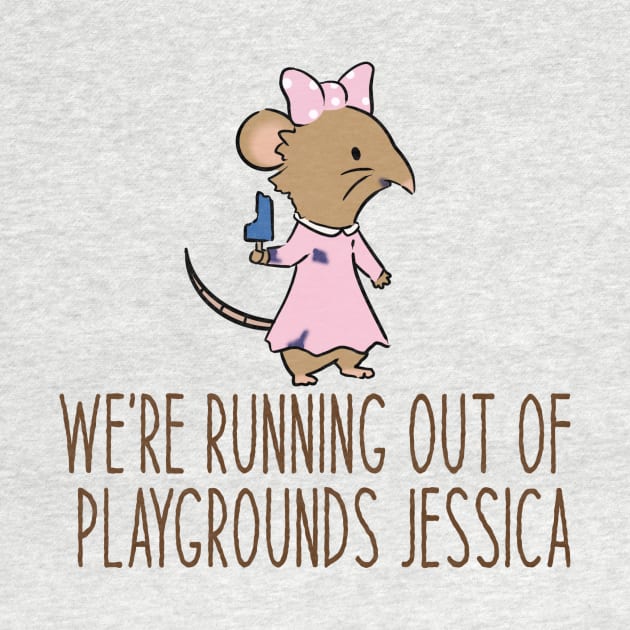 We're running out of playgrounds, Jessica by naturalhabitatshorts